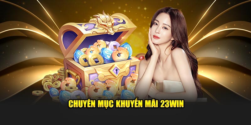 Những khuyến mãi khi đăng nhập 23WIN cho thành viên