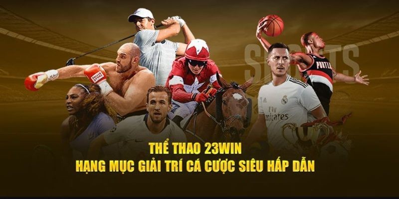 Tham gia cá cược thể thao tại 23WIN với các thao tác đơn giản